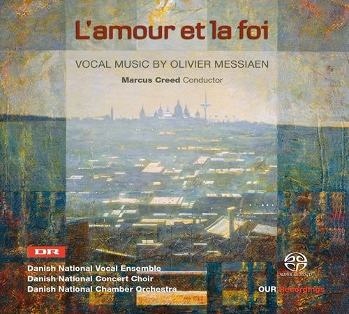 Messiaen / Danish National Vocal Ensemble / Bloch: L'amour Et la Foi - Vocal Music - SUPER-AUDIO CD