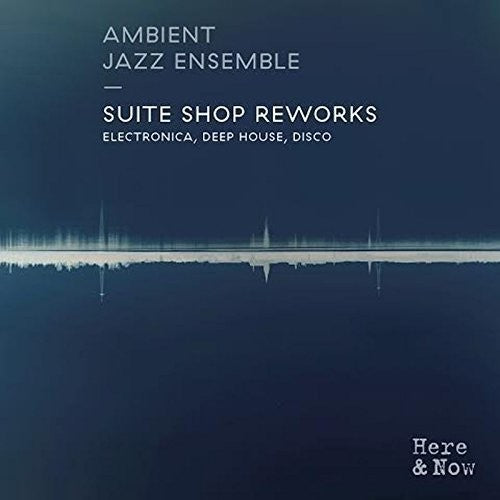 Ambient Jazz Ensemble: Suite Shop Reworks