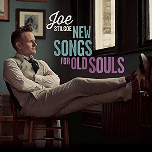 Stilgoe, Joe: New Songs for Old Souls