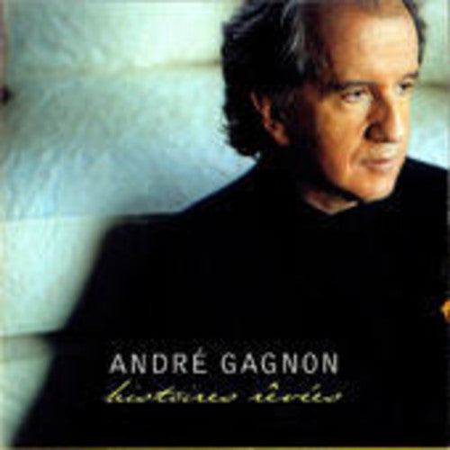 Gagnon, Andre: Histoires Revees