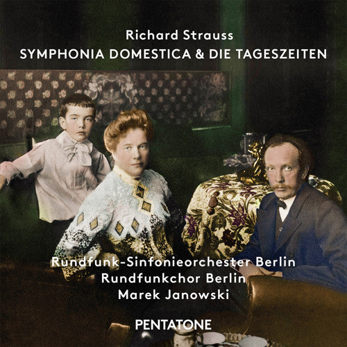 Strauss / Berlin Radio Choir / Janowski: Symphonia Domestica - Die Tageszeiten - SUPER-AUDIO CD