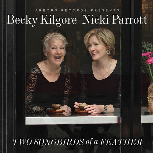 Kilgore, Rebecca / Parrott, Nicki: Two Songbirds of a Feather