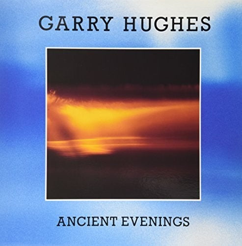Hughes, Garry: Ancient Evenings