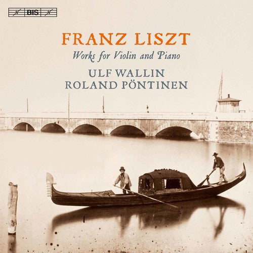 Liszt / Wallin / Pontinen: Works for Violin & Piano - SUPER-AUDIO CD