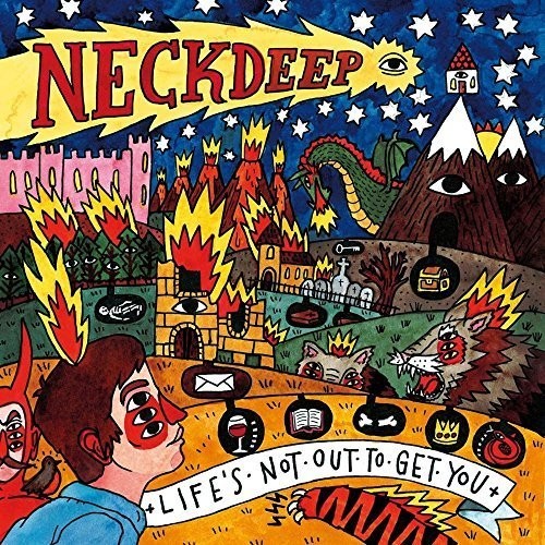 Neck Deep: Life's Not Out to Get You