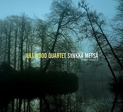 Wood, Juli: Synkka Metsa (Dark Forest)