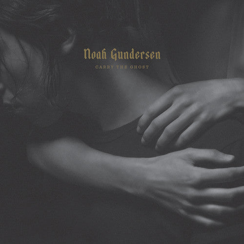 Gundersen, Noah: Carry the Ghost