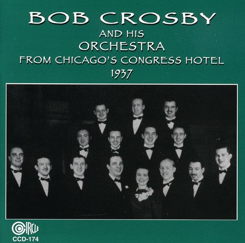 Bob Crosby: From Chicago's Congress Hotel 1937 - COMPACT DISCS