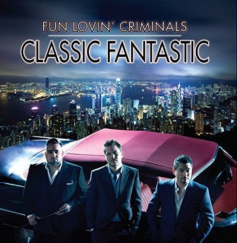 Fun Lovin Criminals: Classic Fantastic