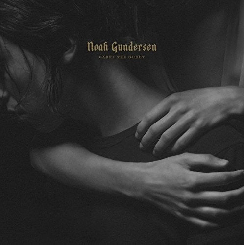 Gundersen, Noah: Carry the Ghost