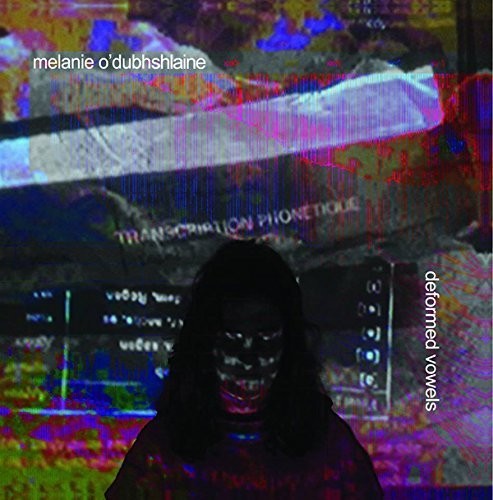O'Dubhshlaine, Melanie: Deformed Vowels