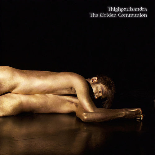 Thighpaulsandra: The Golden Communion - COMPACT DISCS
