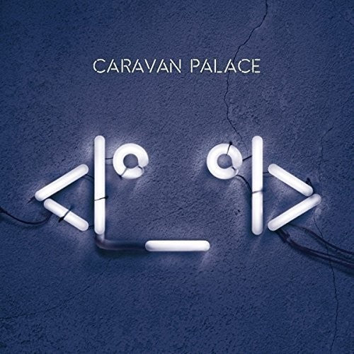 Caravan Palace: Caravan Palace