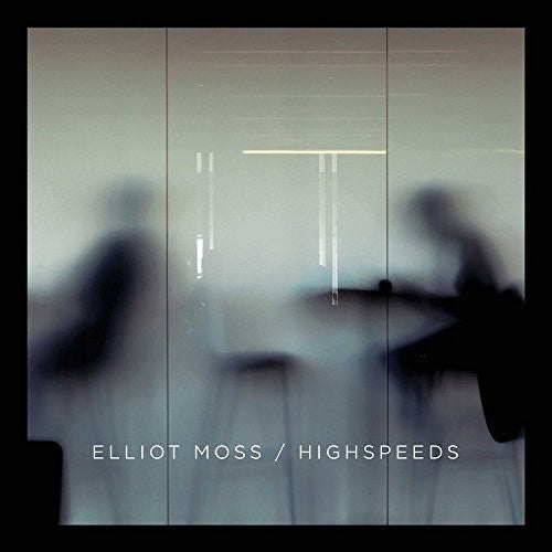 Elliot Moss: Highspeeds - COMPACT DISCS