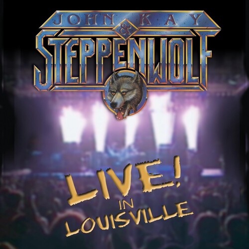 Kay, John & Steppenwolf: Live in Louisville