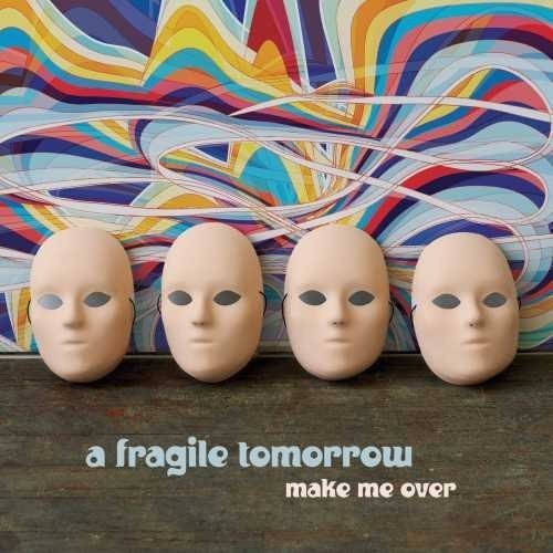Fragile Tomorrow: Make Me Over [Digipak] - COMPACT DISCS