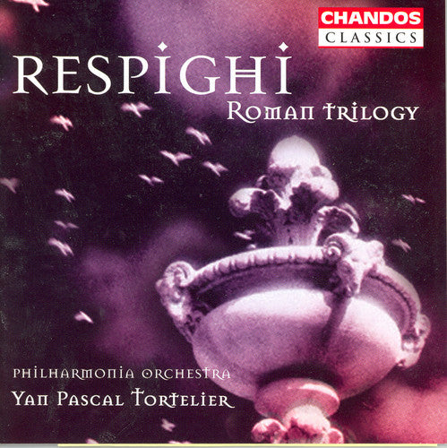 Respighi / Tortelier / Pco: Pines of Rome / Fountains of Rome / Roman Festival