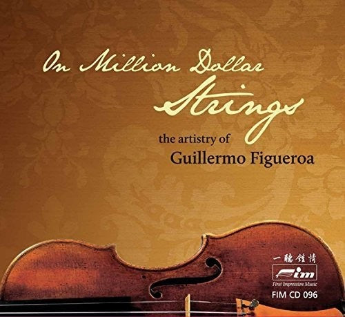 Guillermo Figueroa: Million Dollar Strings the Artistry of Guillermo - COMPACT DISCS