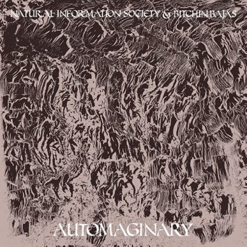 Bitchin' Bajas & Natural Information Society: Automaginary