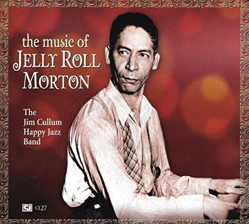 Cullum, Jim & Happy Jazz Band: Music Of Jelly Roll Morton