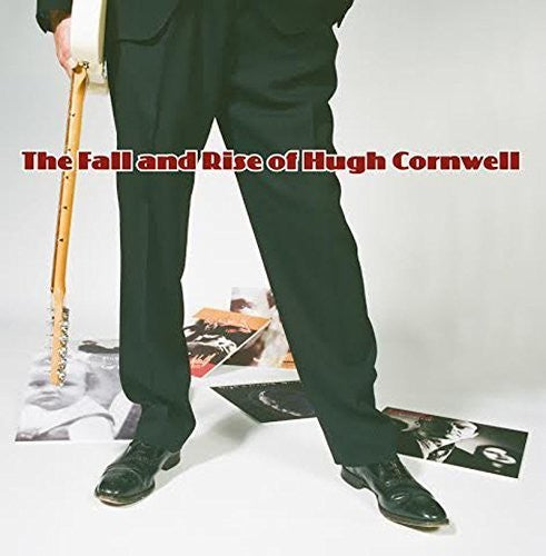 Cornwell, Hugh: The Fall And Rise Of Hugh Cornwell