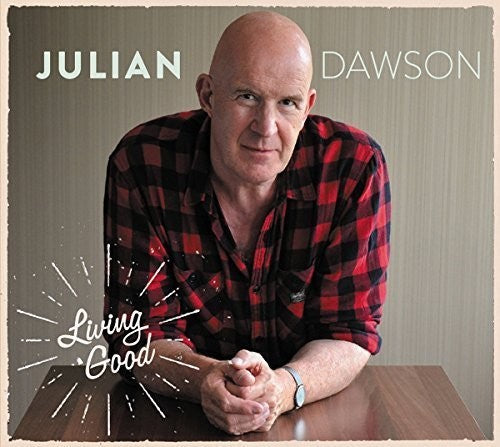 Julian Dawson: Living Good - COMPACT DISCS