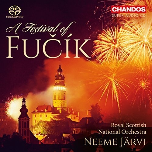 Fucik / Royal National Scottish Orchestra / Jarvi: Festival of Fucik - SUPER-AUDIO CD