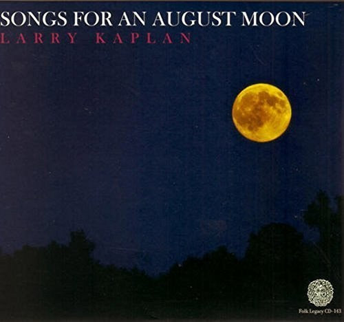 Kaplan, Larry: Songs for An August Moon