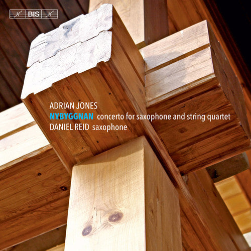 Jones / Reid / Eriksson / Crisostomo / Wallgren: Nybyggnan - Concerto for Saxophone & String - SUPER-AUDIO CD
