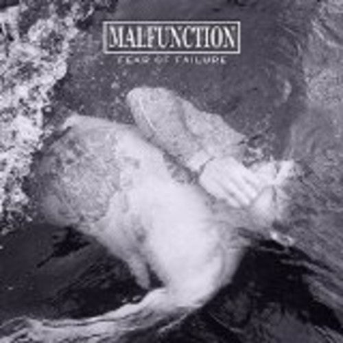 Malfunction: Fear of Failure