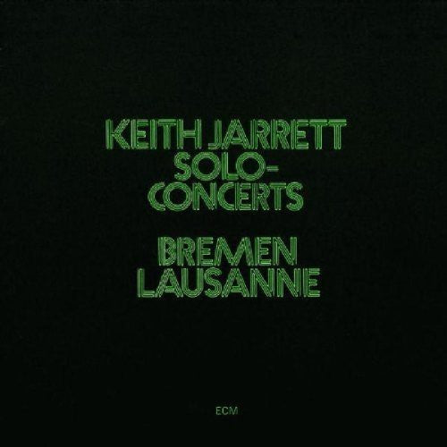 Jarrett, Keith: Solo Concerts: Bremen & Lusanne