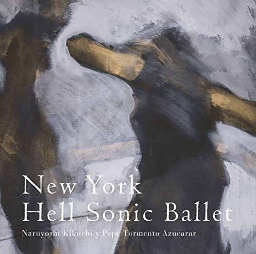 Kikuchi, Naruyoshi: New York Hell Sonic Ballet - SUPER-AUDIO CD