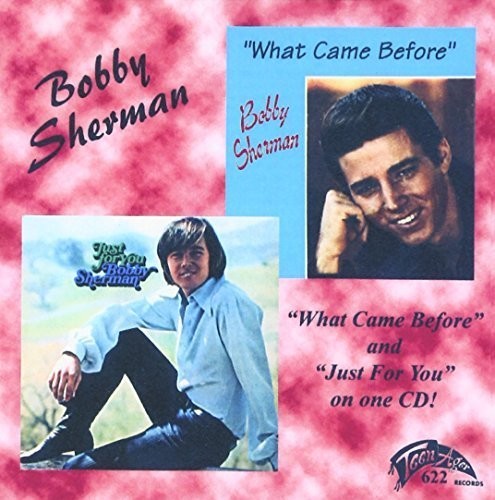 Sherman, Bobby: What Came Before