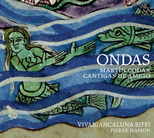 Codax / Biffi / Hamon: Ondas - Cantigas de Amigo