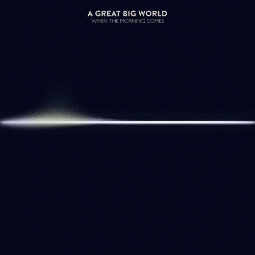 A Great Big World: When The Morning Comes - COMPACT DISCS