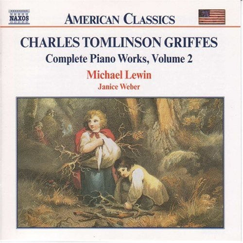 Griffes / Lewin / Weber: Charles Tomlinson Griffes Complete Piano Works 2