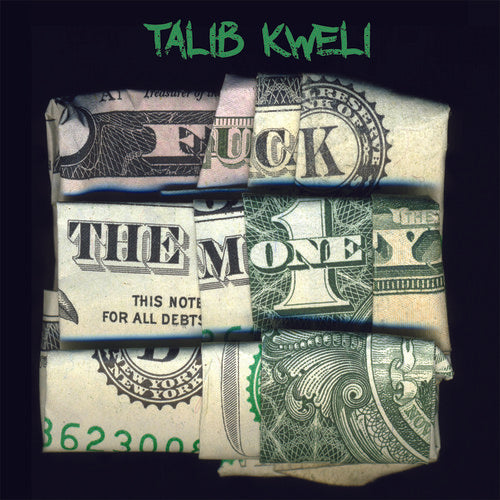 Kweli, Talib: Fuck the Money