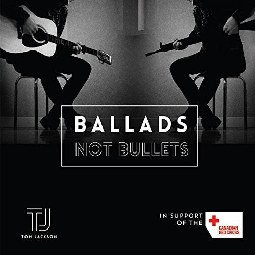 Jackson, Tom: Ballads Not Bullets