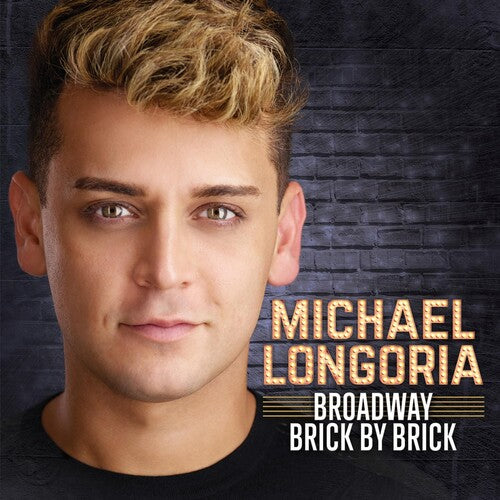 Longoria, Michael: Broadway Brick By Brick