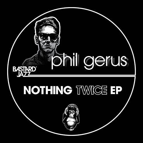 Phil Gerus: Nothing Twice - VINYL LP