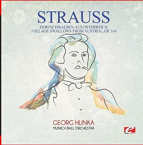 Strauss: Dorfschwalben Aus Osterreich (Village Swallows)