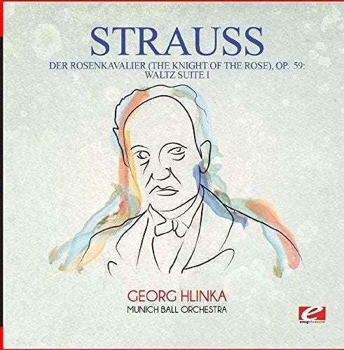 Strauss: Der Rosenkavalier (The Knight of the Rose) Op. 59
