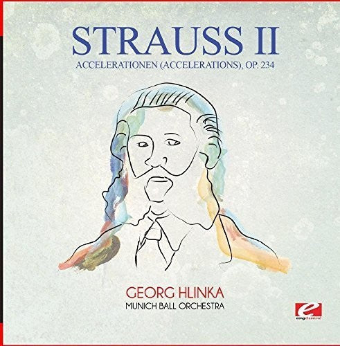 Strauss: Accelerationen (Accelerations) Op. 234