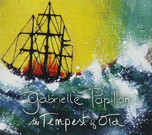 Gabrielle Papillon: Tempest of Old - COMPACT DISCS