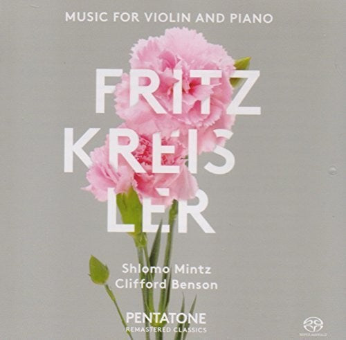 Kreisler / Mintz, Shlomo / Benson, Clifford: Fritz Kreisler: Music for Violin & Piano - SUPER-AUDIO CD