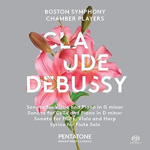 Debussy / Boston Symphony Chamber Players: Claude Debussy: Sonatas - SUPER-AUDIO CD