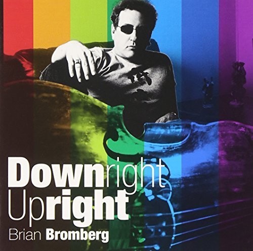 Bromberg, Brian: Downright Upright