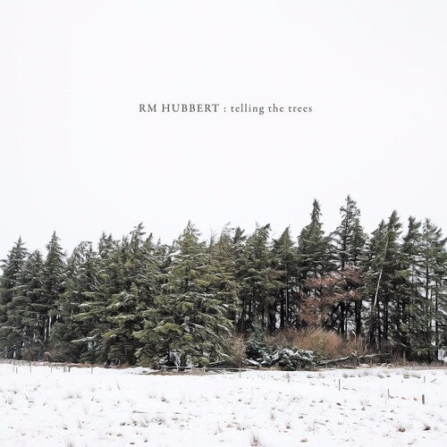 RM Hubbert: Telling The Trees - VINYL LP