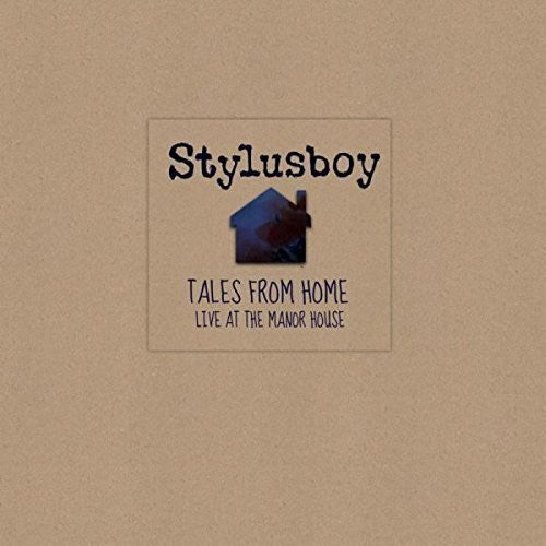 Stylusboy: Tales from Home: Live at the Manor House