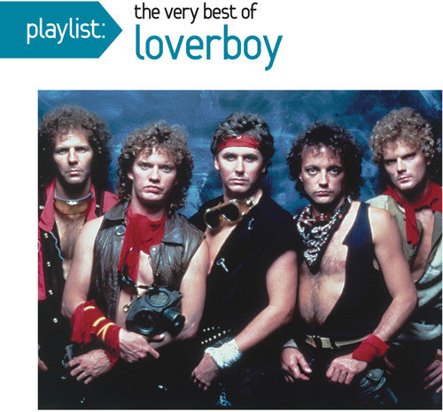 Loverboy: Playlist: The Very Best Of Loverboy